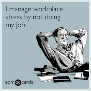 workplace-stress-management-funny-ecard-hZX